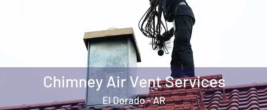  Chimney Air Vent Services El Dorado - AR
