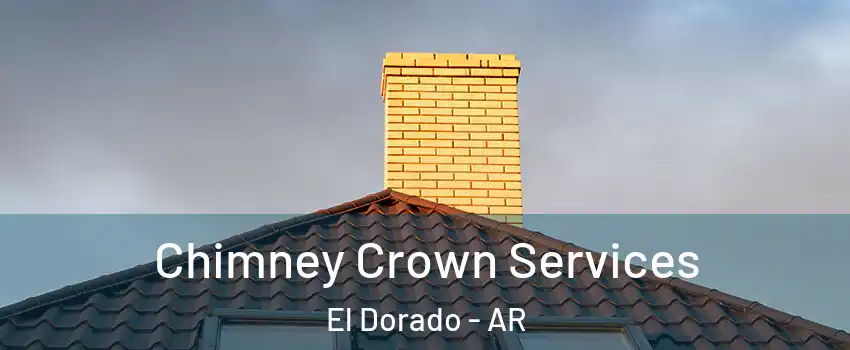  Chimney Crown Services El Dorado - AR