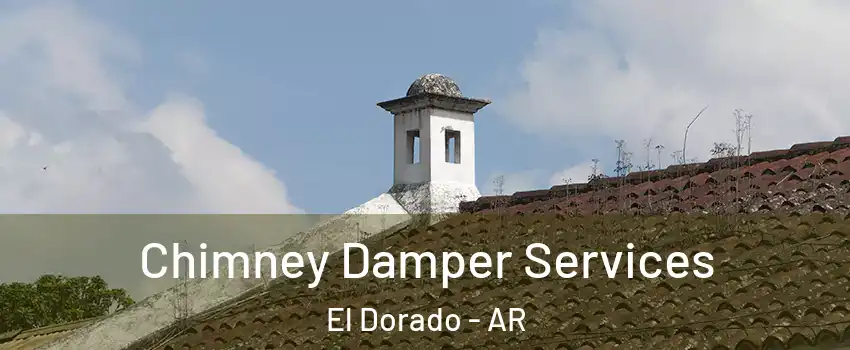  Chimney Damper Services El Dorado - AR