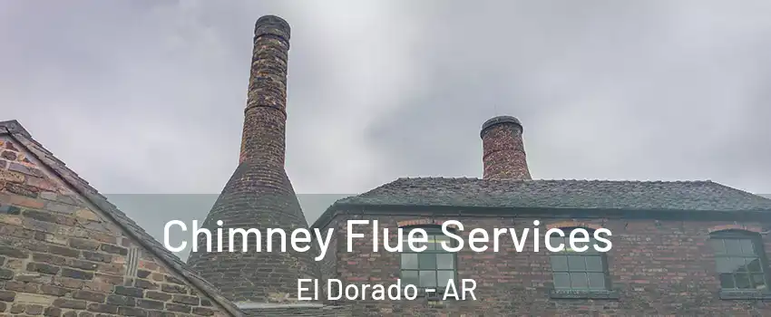  Chimney Flue Services El Dorado - AR