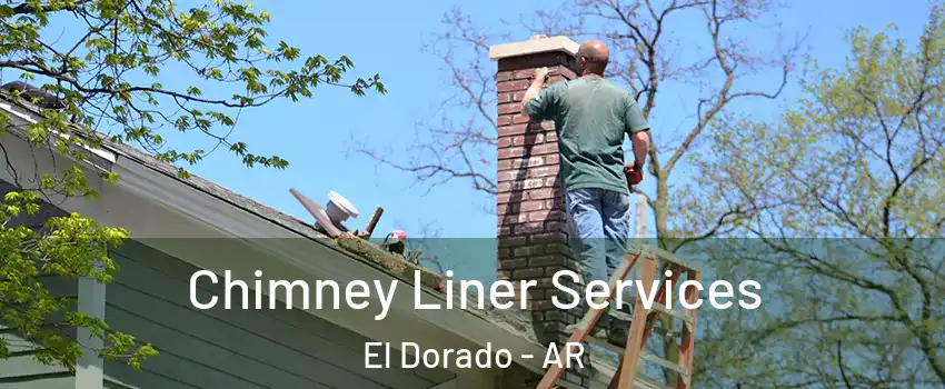  Chimney Liner Services El Dorado - AR