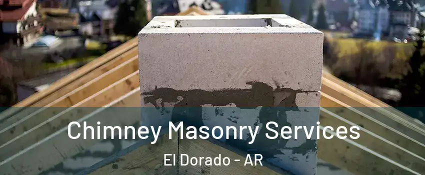  Chimney Masonry Services El Dorado - AR