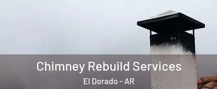  Chimney Rebuild Services El Dorado - AR