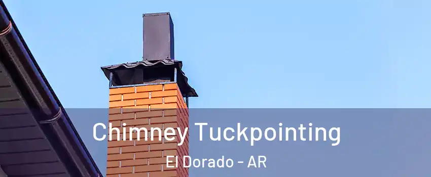  Chimney Tuckpointing El Dorado - AR