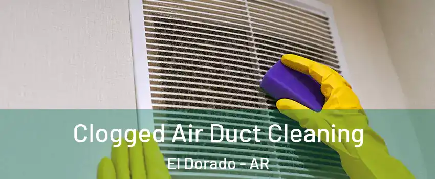  Clogged Air Duct Cleaning El Dorado - AR