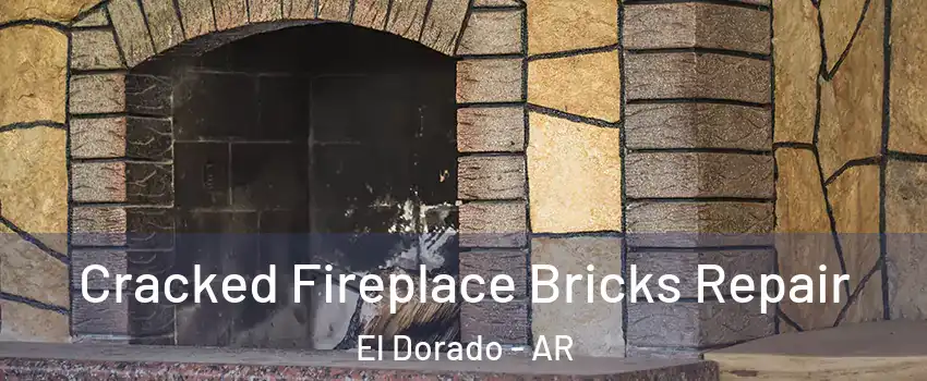  Cracked Fireplace Bricks Repair El Dorado - AR