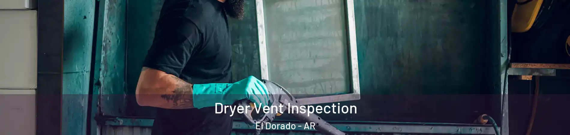  Dryer Vent Inspection El Dorado - AR
