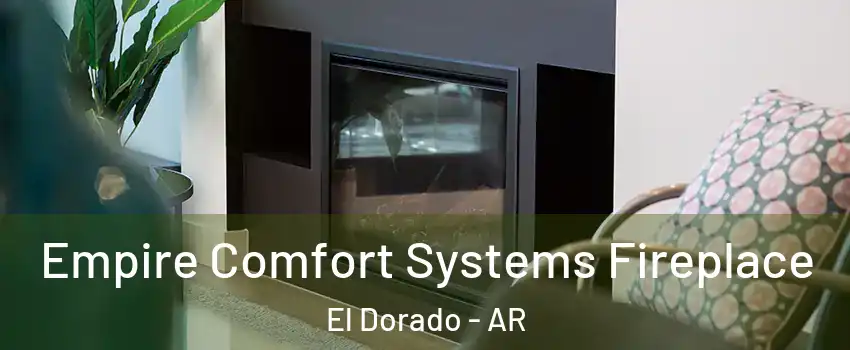  Empire Comfort Systems Fireplace El Dorado - AR