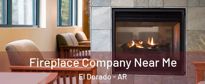  Fireplace Company Near Me El Dorado - AR