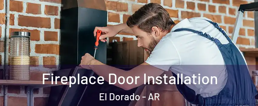 Fireplace Door Installation El Dorado - AR
