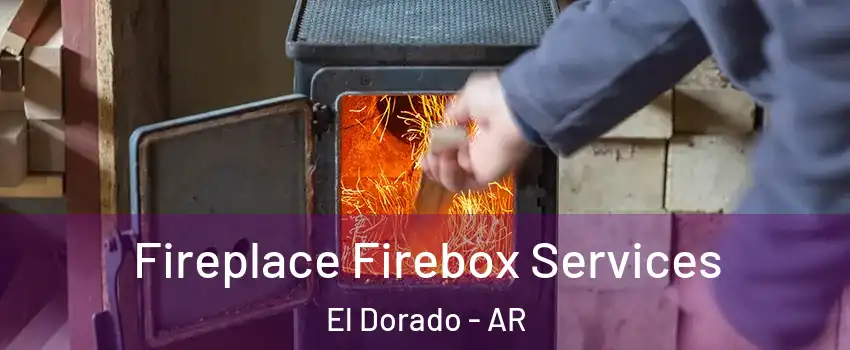  Fireplace Firebox Services El Dorado - AR