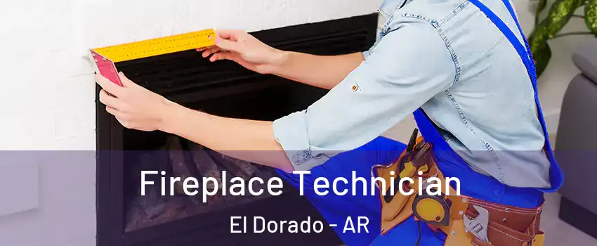  Fireplace Technician El Dorado - AR