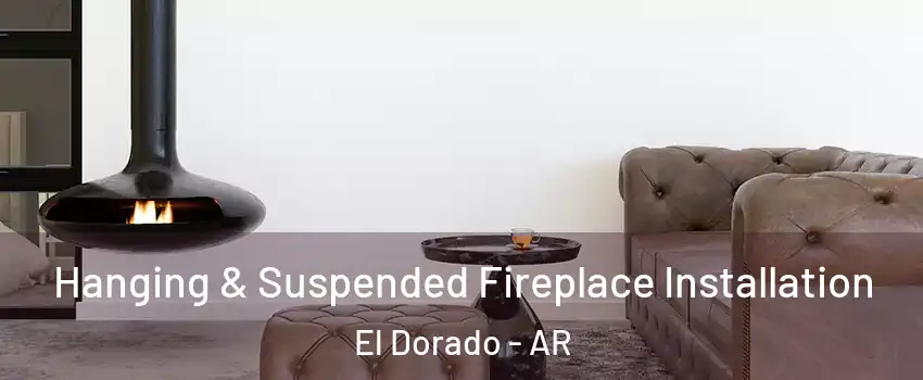  Hanging & Suspended Fireplace Installation El Dorado - AR