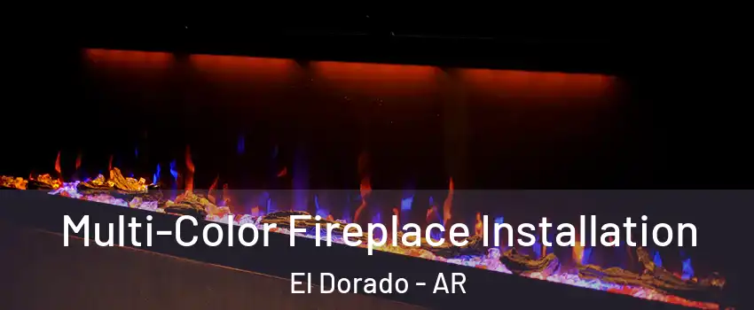  Multi-Color Fireplace Installation El Dorado - AR