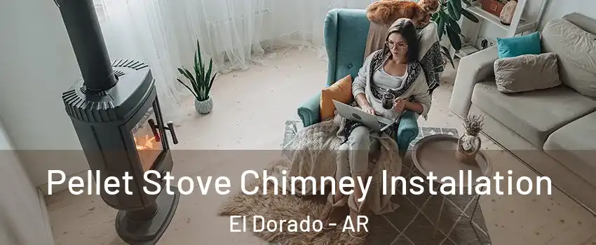  Pellet Stove Chimney Installation El Dorado - AR