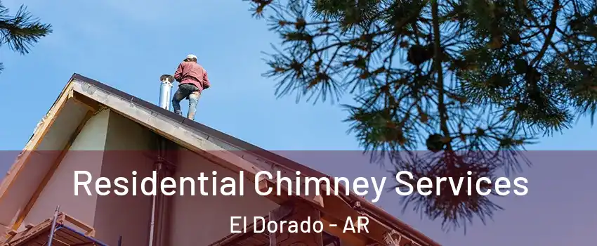  Residential Chimney Services El Dorado - AR