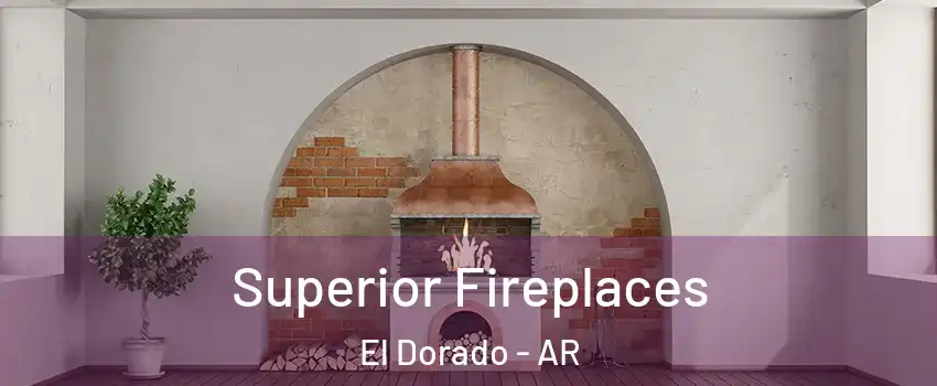  Superior Fireplaces El Dorado - AR