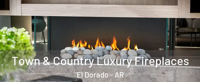  Town & Country Luxury Fireplaces El Dorado - AR