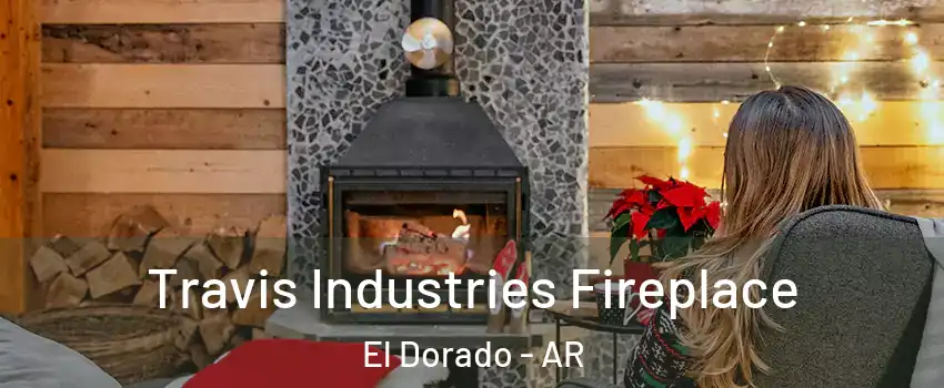  Travis Industries Fireplace El Dorado - AR