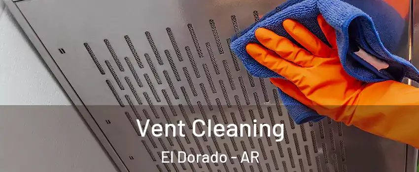  Vent Cleaning El Dorado - AR