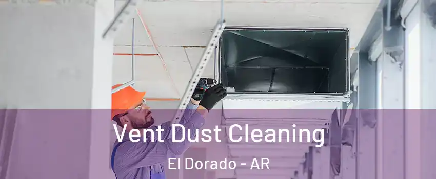  Vent Dust Cleaning El Dorado - AR