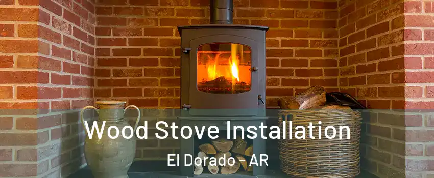  Wood Stove Installation El Dorado - AR